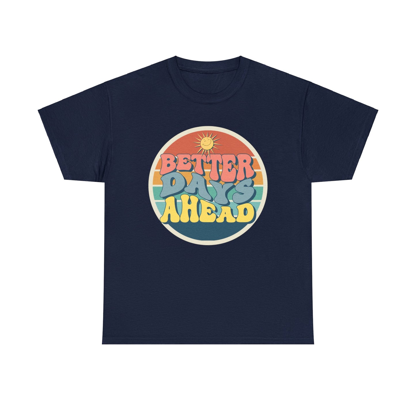 Better Days Ahead Men's Heavy Cotton Tee