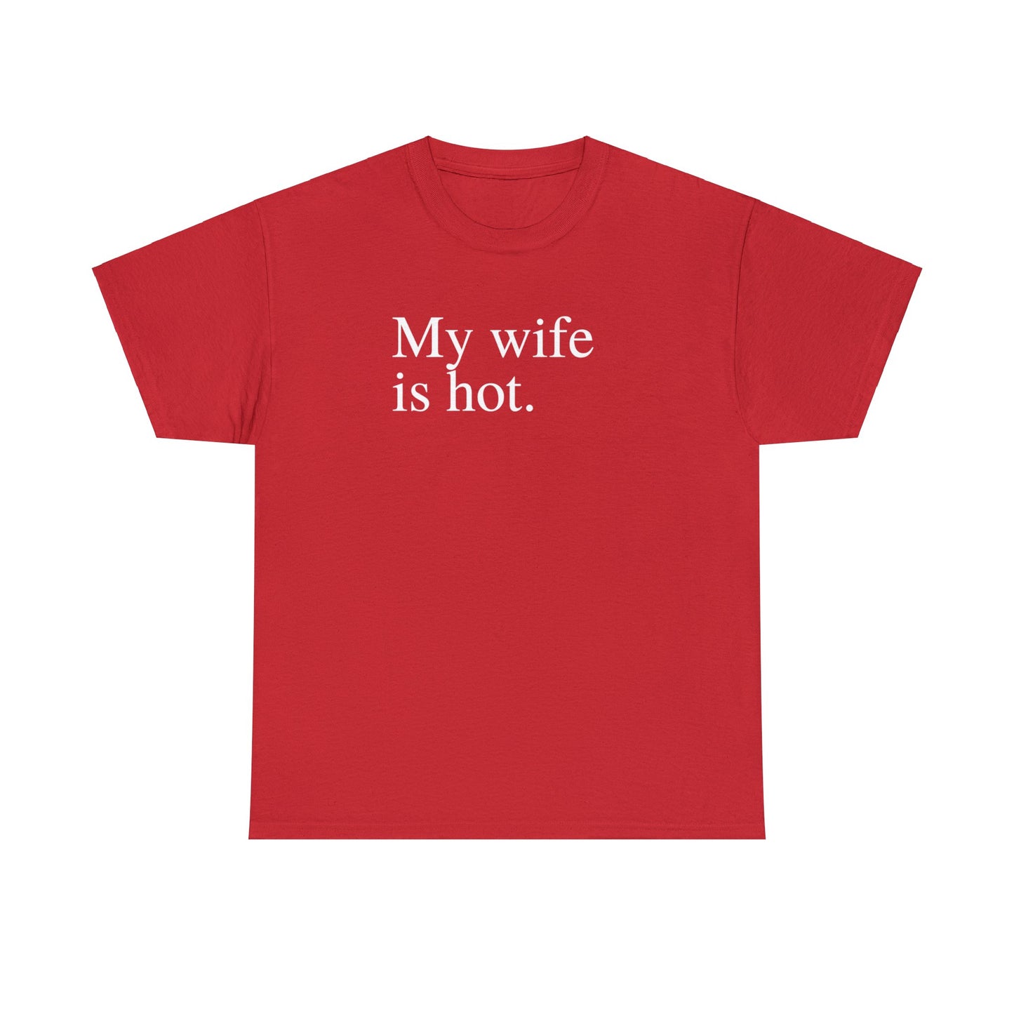 My Wife is Hot Men's Heavy Cotton Tee