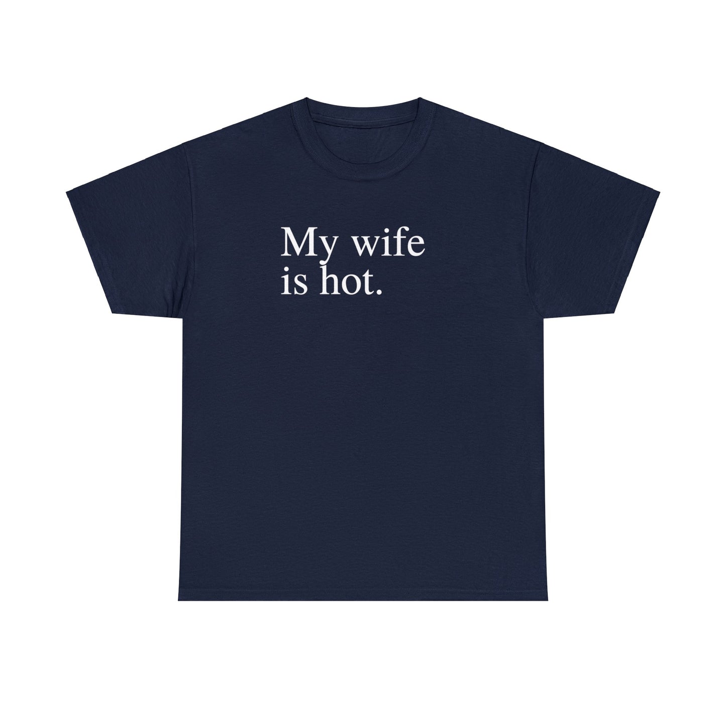 My Wife is Hot Men's Heavy Cotton Tee