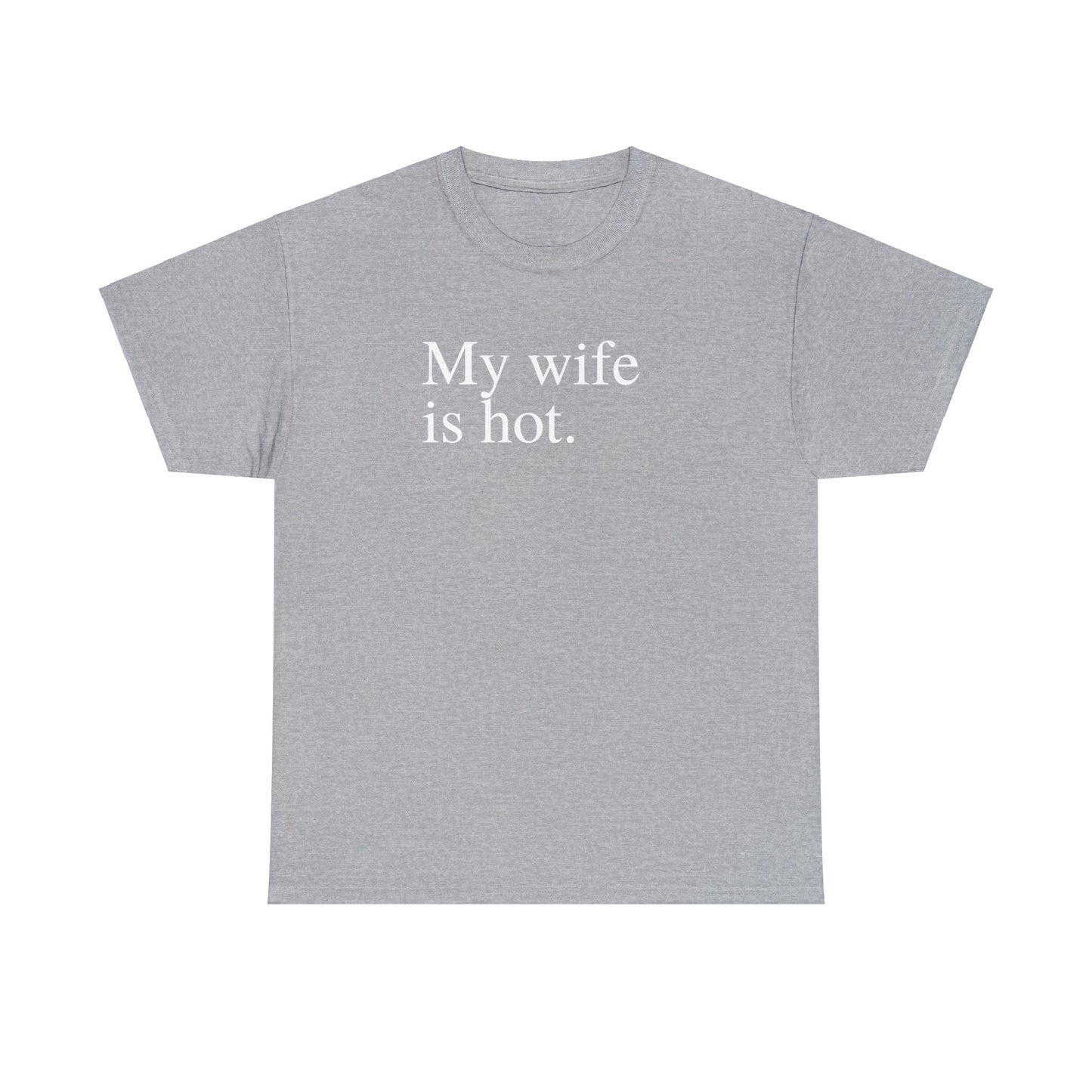 My Wife is Hot Men's Heavy Cotton Tee
