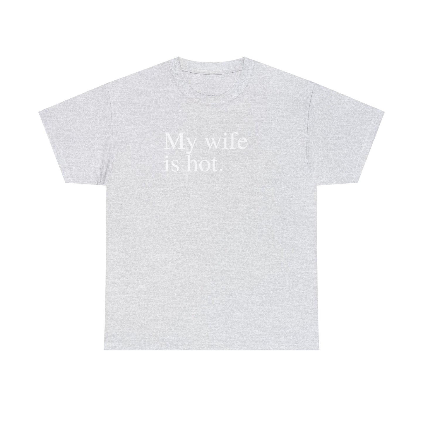 My Wife is Hot Men's Heavy Cotton Tee