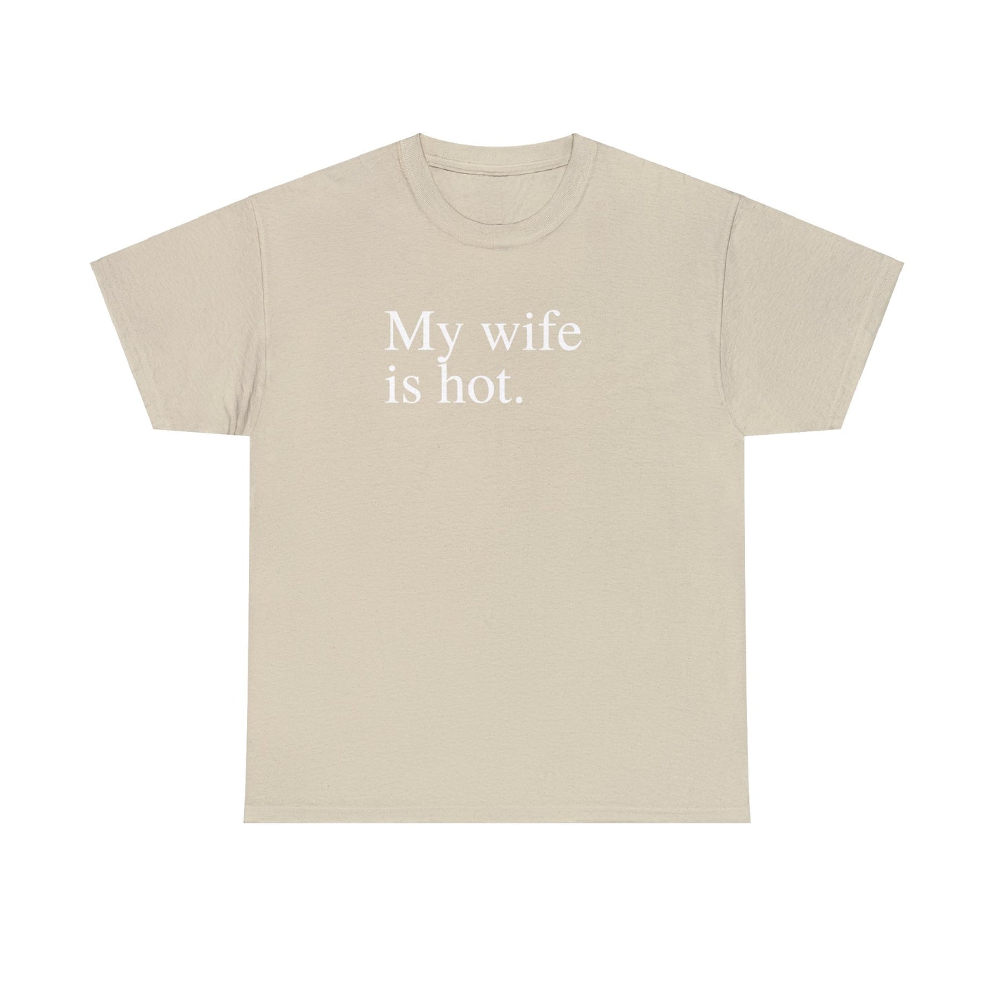 My Wife is Hot Men's Heavy Cotton Tee