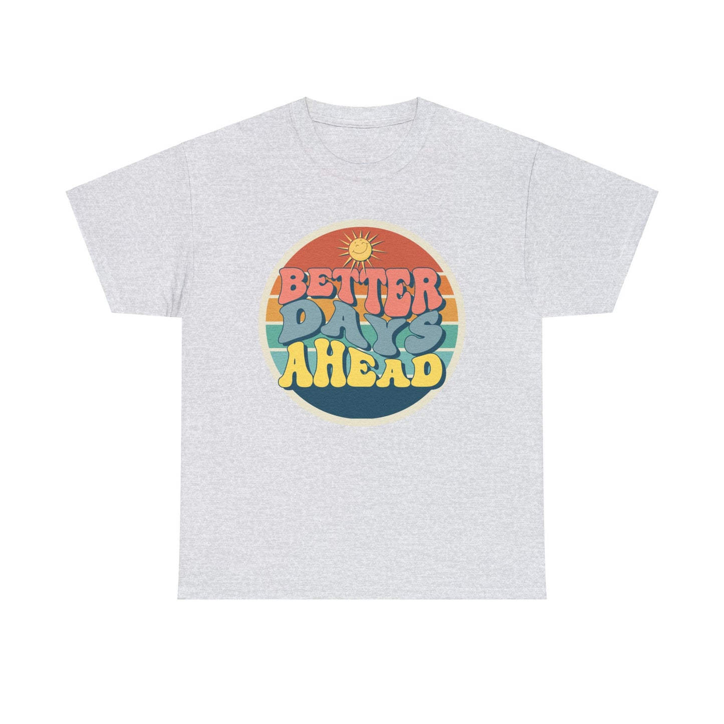 Better Days Ahead Men's Heavy Cotton Tee