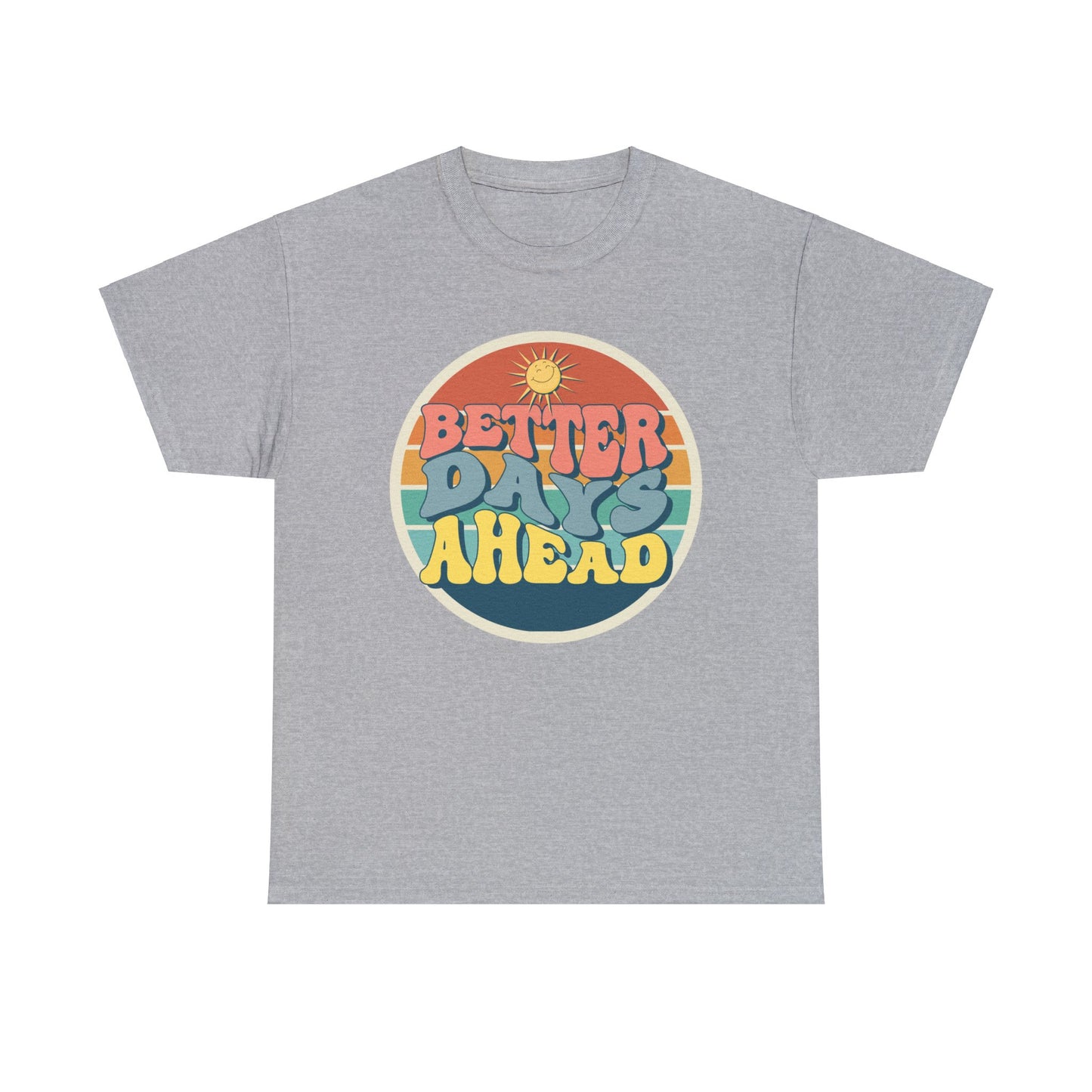 Better Days Ahead Men's Heavy Cotton Tee